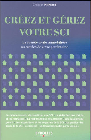 Créez et gérez votre SCI. La société civile immobilière au service de votre patrimoine