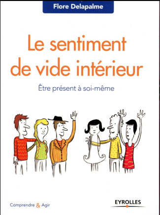 Le sentiment de vide intérieur. Etre présent à soi-même, 2e édition