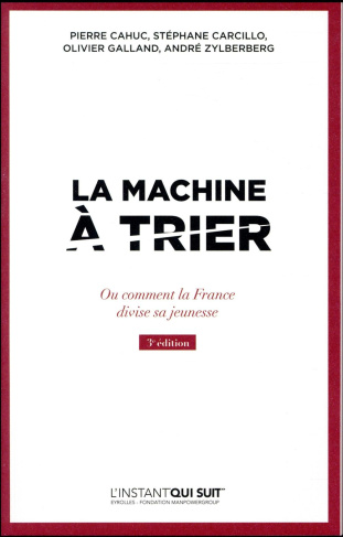 La machine à trier. Ou comment la France divise sa jeunesse, 3e édition