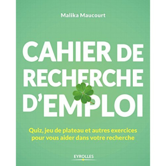 Cahier de recherche d'emploi. Quizn jeu de plateau et autres exercices pour vous aider dans votre re