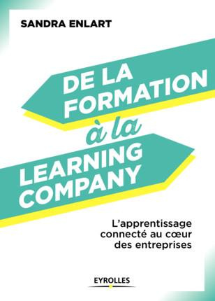 De la formation à la Learning Company. L'apprentissage connecté continu au coeur des entreprises