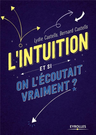 L'intuition. Et si on l'écoutait vraiment ?