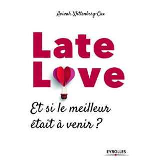 Late love. Et si le meilleur était à venir ?