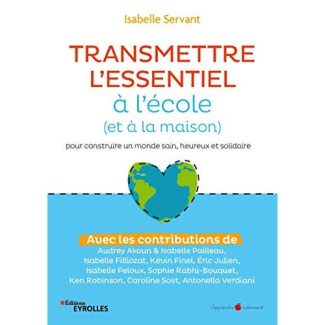 Transmettre l'essentiel à l'école (et à la maison) pour construire un monde sain, heureux et solidai