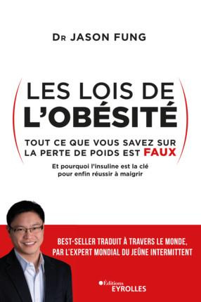 Les lois de l'obésité. Tout ce que vous savez sur la perte de poids est faux