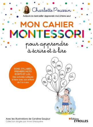 Mon cahier Montessori pour apprendre à écrire et à lire. Sons, syllabes, premiers mots écrits...