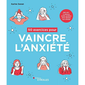 50 exercices pour vaincre l'anxiété