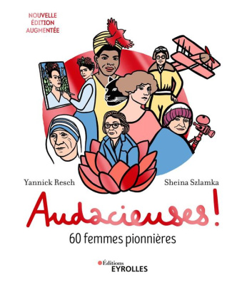 Audacieuses ! 60 femmes pionnières, Edition revue et augmentée