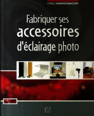 Fabriquer ses accessoires d'éclairage photo