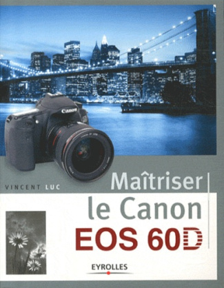 Maitriser le Canon EOS 60 D