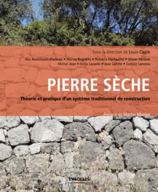 Pierre sèche. Théorie et pratique d'un système traditionnel de construction