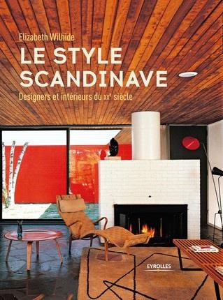 Le style scandinave. Designers et intérieurs du XXe siècle