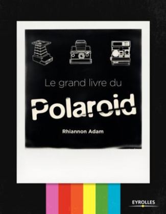 Le grand livre du Polaroid