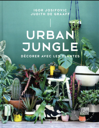 Urban jungle. Décorer avec les plantes