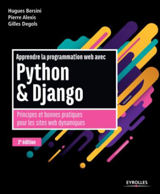 Apprendre la programmation web avec Python & Django. Principes et bonnes pratiques pour les sites we