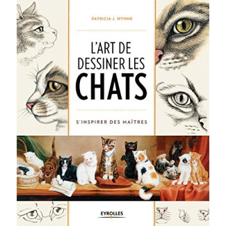 L'art de dessiner les chats. S'inspirer des maîtres