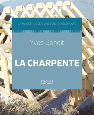 La charpente - La maison à ossature bois