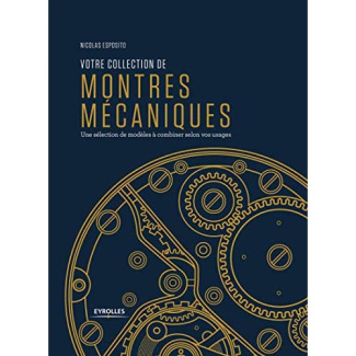 Votre collection de montres mécaniques. Une sélection de modèles à combiner selon vos usages