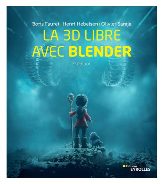 La 3D libre avec Blender. 7e édition