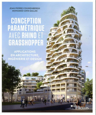 Conception paramétrique avec Rhino et Grasshopper. Applications en architecture, ingénierie et desig