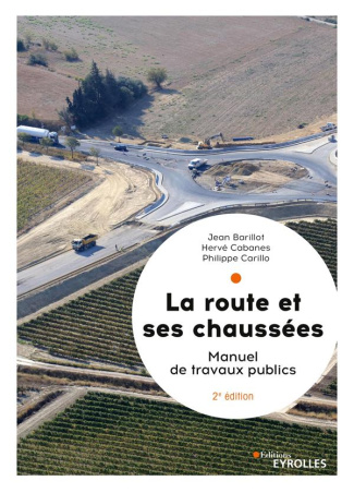 La route et ses chaussées. Manuel de travaux publics, 2e édition