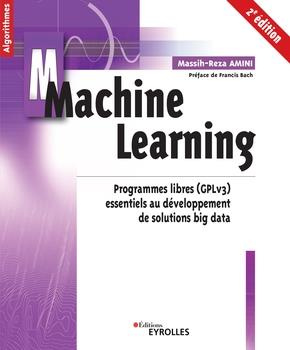 Machine Learning. Programmes libres (GPLv3) essentiels au développement de solutions big data, 2e éd