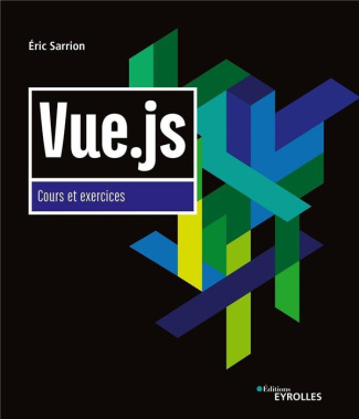 Vue.js. Cours et exercices