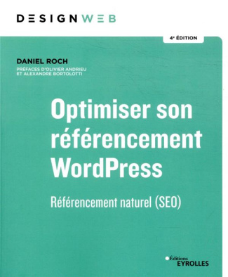 Optimiser son référencement WordPress. Référencement naturel (SEO), 4e édition