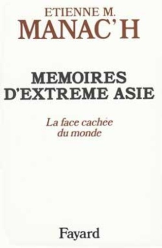 MEMOIRES D'EXTREME-ASIE. Tome 1, La face cachée du monde