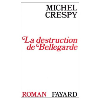 LA DESTRUCTION DE BELLEGARDE
