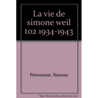LA VIE DE SIMONE WEIL T02 1934-1943