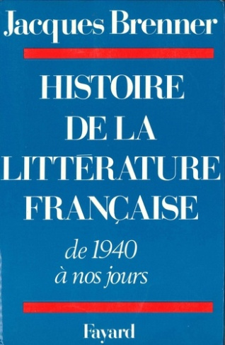 Histoire de la littérature française. De 1940 à nos jours