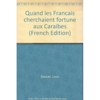 Quand les Français cherchaient fortune aux Caraïbes