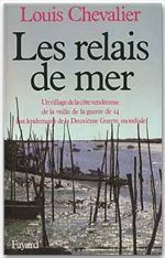 Les relais de mer. Un village de la côte vendéenne de la veille de la guerre de 14 aux lendemains de