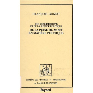DES CONSPIRATIONS ET DE LA JUSTICE. De la peine de mort en matière politique
