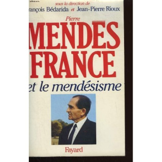 PIERRE MENDES FRANCE ET LE MENDESISME