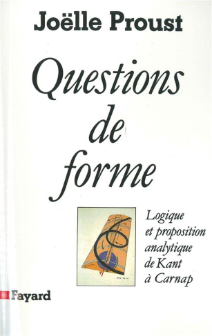 Questions de forme. Logique et proposition analytique de Kant à Carnap
