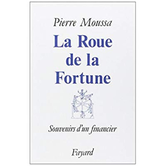 LA ROUE DE LA FORTUNE - SOUVENIRS D'UN FINANCIER