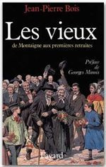 Les vieux. De Montaigne aux premières retraites