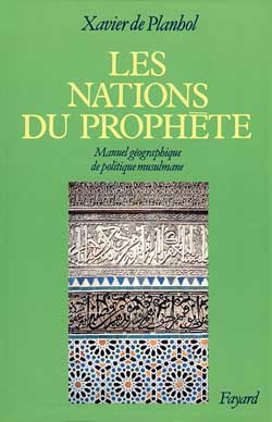 LES NATIONS DU PROPHETE - MANUEL GEOGRAPHIQUE DE POLITIQUE MUSULMANE