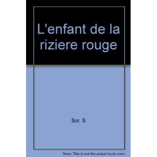 L'ENFANT DE LA RIZIERE ROUGE