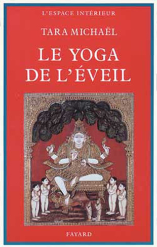 LE YOGA DE L'EVEIL - DANS LA TRADITION HINDOUE