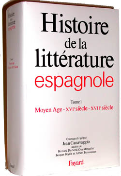 HISTOIRE DE LA LITTERATURE ESPAGNOLE. Tome 1, Moyen-Age, XVIème-XVIIème siècles