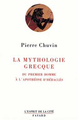 La mythologie grecque. Du premier homme à l'apothéose d'Héraclès