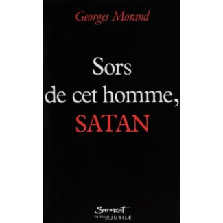 Sors de cet homme, Satan !