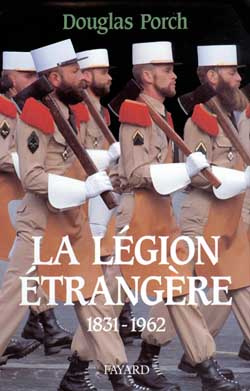 La Légion étrangère. 1831-1962