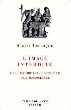 L'image interdite. Une histoire intellectuelle de l'iconoclasme
