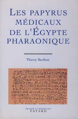 Les papyrus médicaux de l'Egypte pharaonique. Traduction intégrale et commentaire