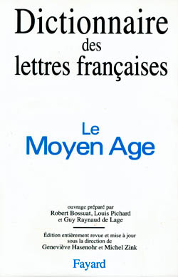 Dictionnaire des lettres françaises. Le Moyen-Age