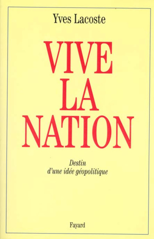 Vive la nation. Destin d'une idéologie politique